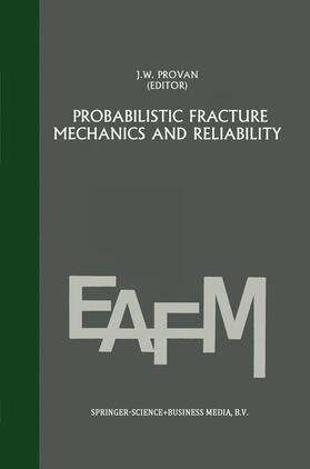 Provan |  Probabilistic fracture mechanics and reliability | Buch |  Sack Fachmedien