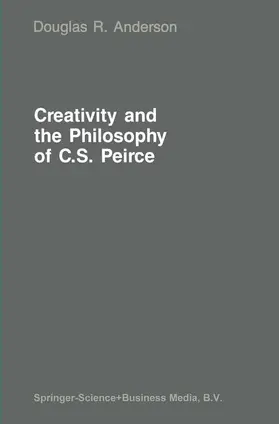 Anderson |  Creativity and the Philosophy of C.S. Peirce | Buch |  Sack Fachmedien