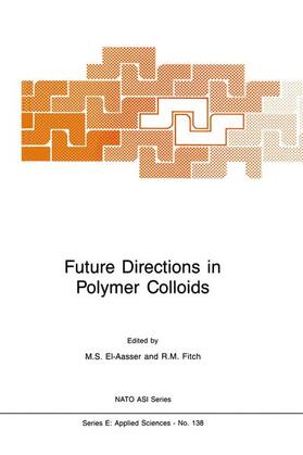 El-Aasser / Fitch | Future Directions in Polymer Colloids | Buch | 978-90-247-3625-6 | sack.de