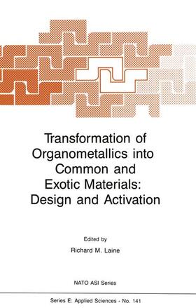 Laine |  Transformation of Organometallics Into Common and Exotic Materials: Design and Activation | Buch |  Sack Fachmedien