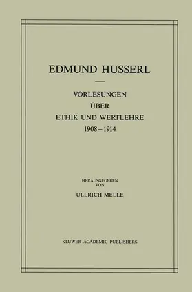 Melle / Husserl |  Vorlesungen über Ethik und Wertlehre 1908¿1914 | Buch |  Sack Fachmedien