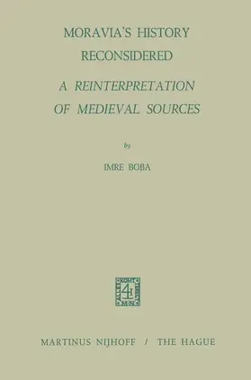 Boba |  Moravia¿s History Reconsidered a Reinterpretation of Medieval Sources | Buch |  Sack Fachmedien