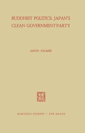 Palmer |  Buddhist Politics: Japan's Clean Government Party | Buch |  Sack Fachmedien