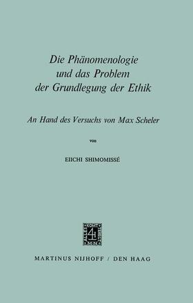 Shimomissé |  Die Phänomenologie und das Problem der Grundlegung der Ethik | Buch |  Sack Fachmedien