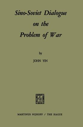 Yin |  Sino-Soviet Dialogue on the Problem of War | Buch |  Sack Fachmedien