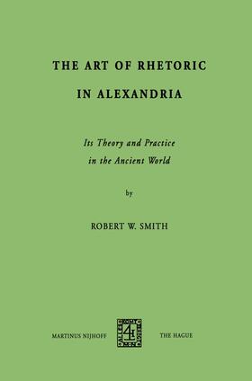 Smith |  The Art of Rhetoric in Alexandria | Buch |  Sack Fachmedien