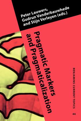Lauwers / Vanderbauwhede / Verleyen |  Pragmatic Markers and Pragmaticalization | Buch |  Sack Fachmedien