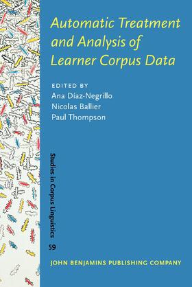 Ballier / Díaz-Negrillo / Thompson |  Automatic Treatment and Analysis of Learner Corpus Data | Buch |  Sack Fachmedien