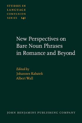 Kabatek / Wall |  New Perspectives on Bare Noun Phrases in Romance and Beyond | Buch |  Sack Fachmedien