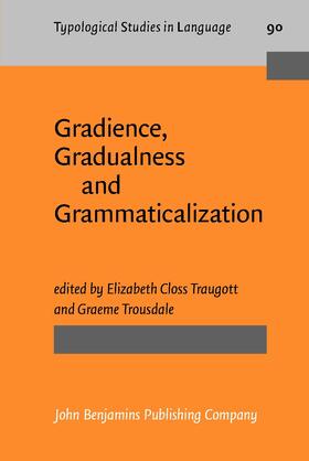 Traugott / Trousdale |  Gradience, Gradualness and Grammaticalization | Buch |  Sack Fachmedien