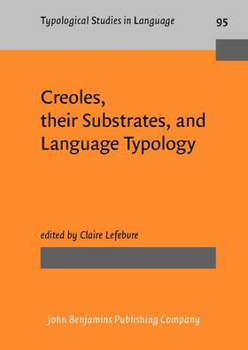 Lefebvre |  Creoles, their Substrates, and Language Typology | Buch |  Sack Fachmedien