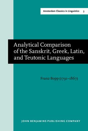 Bopp / Koerner |  Analytical Comparison of the Sanskrit, Greek, Latin, and Teutonic Languages, shewing the original identity of their grammatical structure | Buch |  Sack Fachmedien