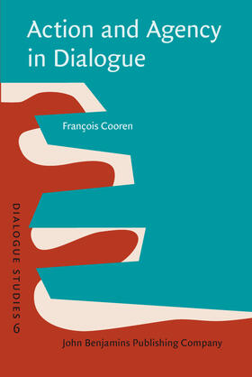 Cooren |  Action and Agency in Dialogue | Buch |  Sack Fachmedien