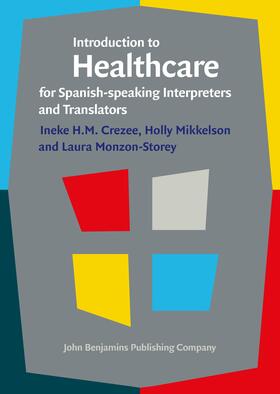 Crezee / Mikkelson / Monzon-Storey |  Introduction to Healthcare for Spanish-speaking Interpreters and Translators | Buch |  Sack Fachmedien