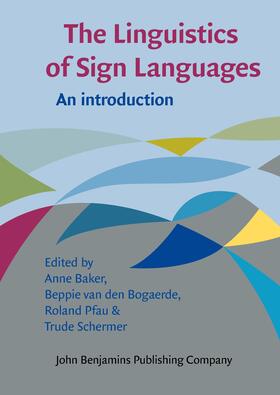 Baker / Bogaerde / Pfau |  The Linguistics of Sign Languages | Buch |  Sack Fachmedien