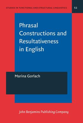 Gorlach |  Phrasal Constructions and Resultativeness in English | Buch |  Sack Fachmedien