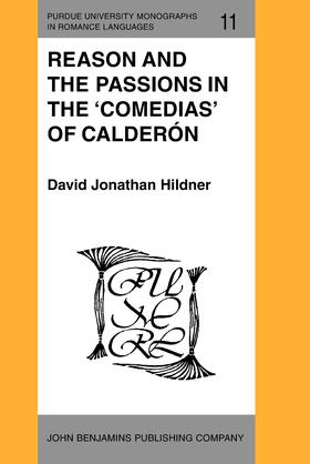 Hildner |  Reason and the Passions in the 'Comedias' of Calderón | Buch |  Sack Fachmedien