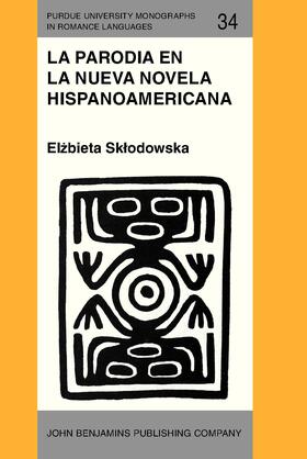 Sklodowska |  La Parodia en la nueva novela hispanoamericana (1960–1985) | Buch |  Sack Fachmedien