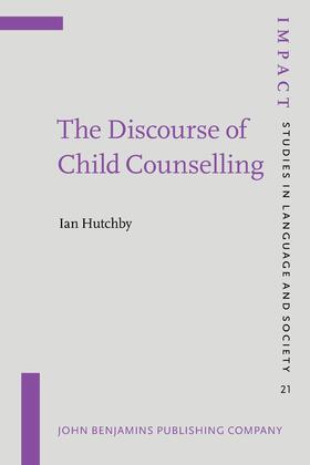 Hutchby |  The Discourse of Child Counselling | Buch |  Sack Fachmedien
