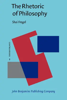 Frogel |  The Rhetoric of Philosophy | Buch |  Sack Fachmedien