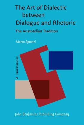 Spranzi |  The Art of Dialectic between Dialogue and Rhetoric | Buch |  Sack Fachmedien