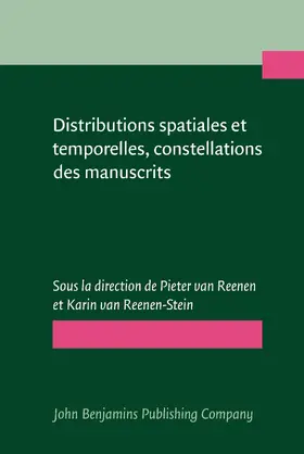 Reenen / Reenen-Stein |  Distributions spatiales et temporelles, constellations des manuscrits/Spatial and Temporal Distributions, Manuscript Constellations | Buch |  Sack Fachmedien