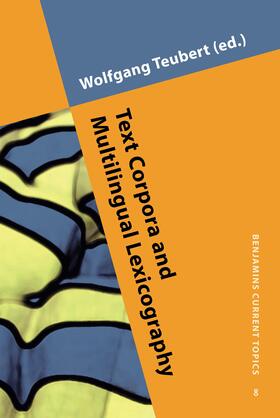 Teubert |  Text Corpora and Multilingual Lexicography | Buch |  Sack Fachmedien