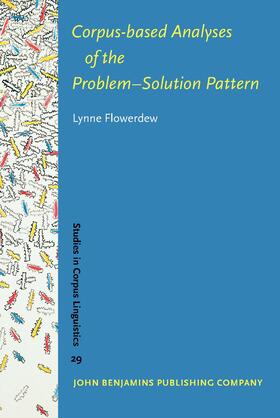 Flowerdew |  Corpus-based Analyses of the Problem–Solution Pattern | Buch |  Sack Fachmedien