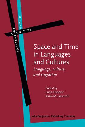 Filipovic / Jaszczolt |  Space and Time in Languages and Cultures | Buch |  Sack Fachmedien