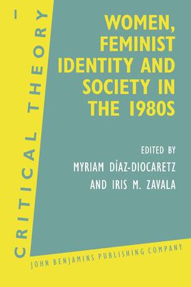 Díaz-Diocaretz / Zavala |  Women, Feminist Identity and Society in the 1980s | Buch |  Sack Fachmedien