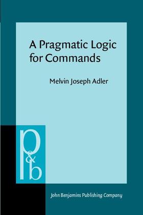 Adler |  A Pragmatic Logic for Commands | Buch |  Sack Fachmedien