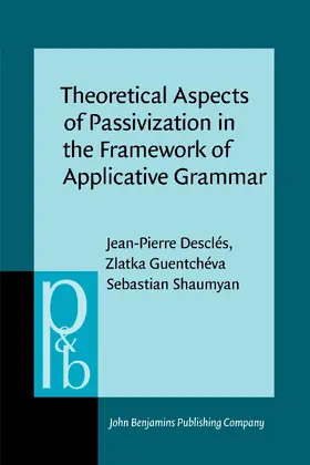 Desclés / Guentchéva / Shaumyan |  Theoretical Aspects of Passivization in the Framework of Applicative Grammar | Buch |  Sack Fachmedien