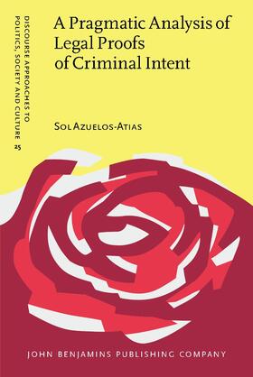 Azuelos-Atias |  A Pragmatic Analysis of Legal Proofs of Criminal Intent | Buch |  Sack Fachmedien