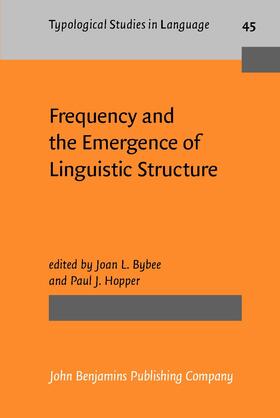 Bybee / Hopper |  Frequency and the Emergence of Linguistic Structure | Buch |  Sack Fachmedien
