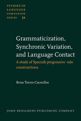 Torres Cacoullos |  Grammaticization, Synchronic Variation, and Language Contact | Buch |  Sack Fachmedien