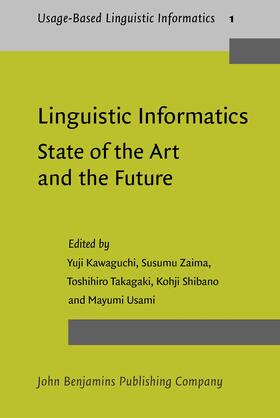 Kawaguchi / Zaima / Takagaki |  Linguistic Informatics – State of the Art and the Future | Buch |  Sack Fachmedien