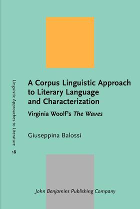 Balossi |  A Corpus Linguistic Approach to Literary Language and Characterization | Buch |  Sack Fachmedien