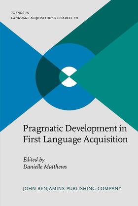 Matthews |  Pragmatic Development in First Language Acquisition | Buch |  Sack Fachmedien