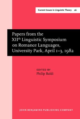 Baldi |  Papers from the XIIth Linguistic Symposium on Romance Languages, University Park, April 1–3, 1982 | Buch |  Sack Fachmedien