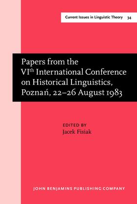 Fisiak |  Papers from the VIth International Conference on Historical Linguistics, Pozna&#x0144;, 22–26 August 1983 | Buch |  Sack Fachmedien