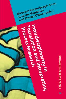 Ehrensberger-Dow / Göpferich / O'Brien |  Interdisciplinarity in Translation and Interpreting Process Research | Buch |  Sack Fachmedien