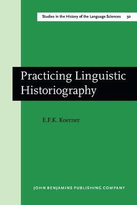 Koerner |  Practicing Linguistic Historiography | Buch |  Sack Fachmedien