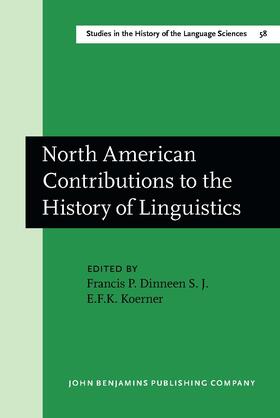 Dinneen, S.J. / Koerner |  North American Contributions to the History of Linguistics | Buch |  Sack Fachmedien
