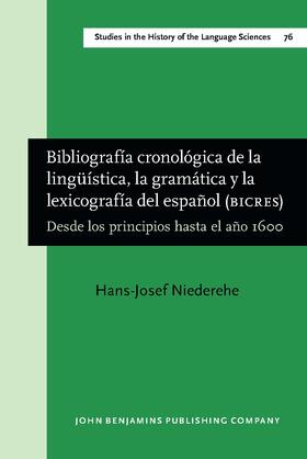 Niederehe |  Bibliograf&#237;a cronol&#243;gica de la ling&#252;&#237;stica, la gram&#225;tica y la lexicograf&#237;a del espa&#241;ol (BICRES) | Buch |  Sack Fachmedien