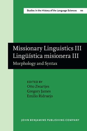 Zwartjes / James / Ridruejo |  Missionary Linguistics III / Lingüística misionera III | Buch |  Sack Fachmedien