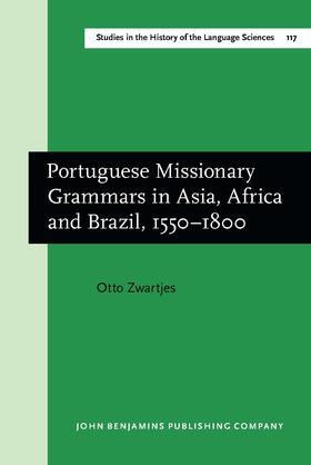Zwartjes |  Portuguese Missionary Grammars in Asia, Africa and Brazil, 1550-1800 | Buch |  Sack Fachmedien