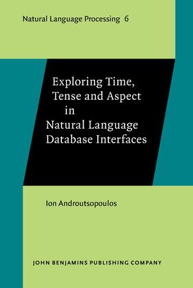 Androutsopoulos |  Exploring Time, Tense and Aspect in Natural Language Database Interfaces | Buch |  Sack Fachmedien