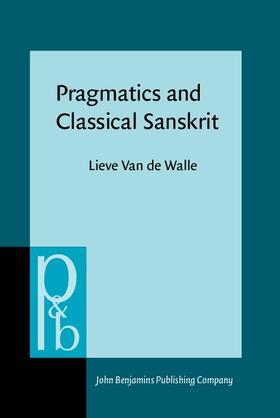 Van de Walle |  Pragmatics and Classical Sanskrit | Buch |  Sack Fachmedien