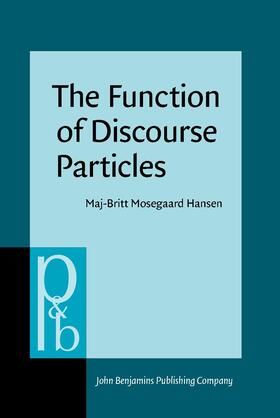Mosegaard Hansen |  The Function of Discourse Particles | Buch |  Sack Fachmedien