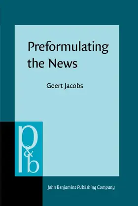 Jacobs |  Preformulating the News | Buch |  Sack Fachmedien